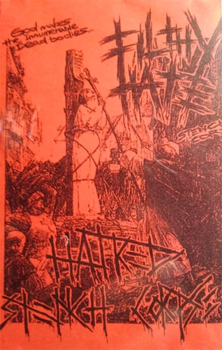 FILTHY HATE / Hatred Stench Corpse