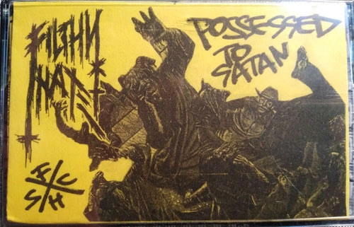FILTHY HATE / Possessed To Satan