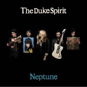 DUKE SPIRIT / デューク・スピリット / NEPTUNE