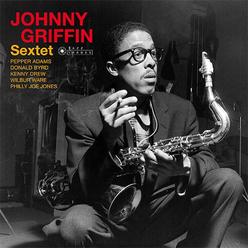JOHNNY GRIFFIN / ジョニー・グリフィン / JOHNNY GRIFFIN SEXTET + 2 BONUS TRACKS