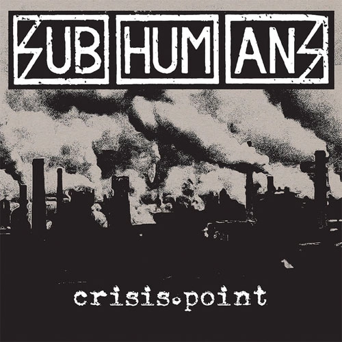 SUBHUMANS (UK) / CRISIS POINT (LP)