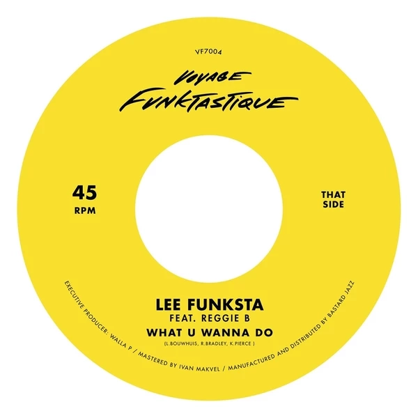 LEE FUNKSTA / WHAT U WANNA DO FEAT. REGGIE B  b/w THE INITIATIVE FEAT. B. BRAVO