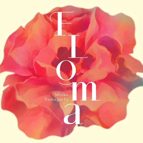 MIOKO YAMAGUCHI / 山口美央子 / FLOMA