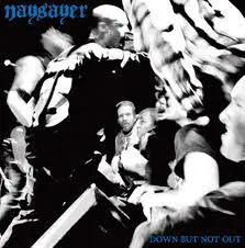 NAYSAYER / DOWN BUT NOT OUT / NO REMORSE
