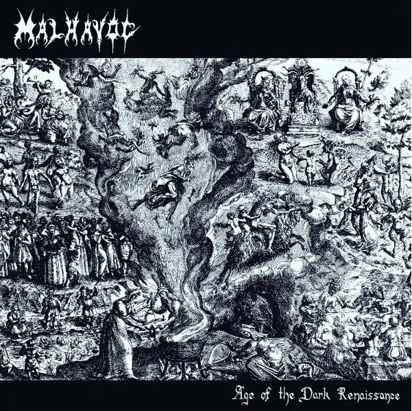 MALHAVOC / AGE OF THE DARK RENAISSANCE