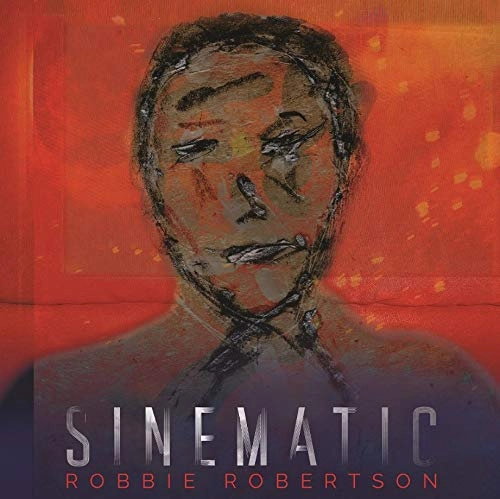 ROBBIE ROBERTSON / ロビー・ロバートソン / シネマティック