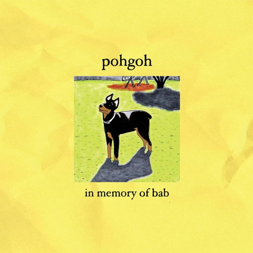 POHGOH / ポーゴー / IN MEMORY OF BAB