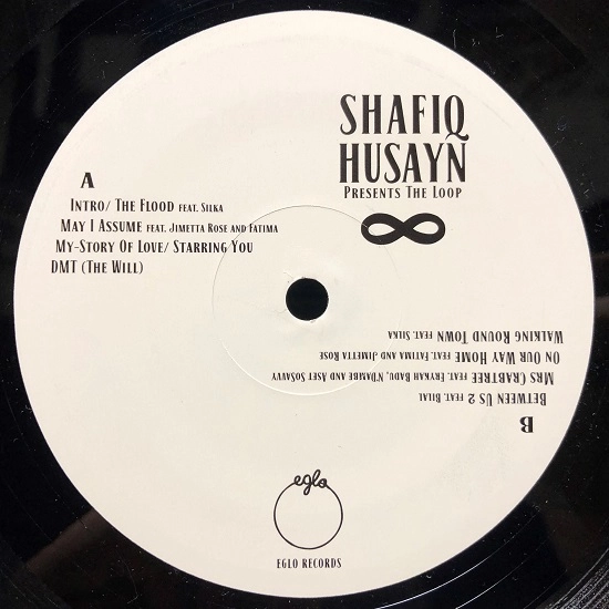 SHAFIQ HUSAYN (SA-RA CREATIVE PARTNERS) / シャフィーク・フセイン / THE LOOP - LIMITED EDITION WHITE LABEL VINYL -