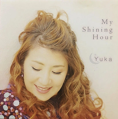 Yuka / Yuka(JAZZ) / マイ･シャイニング･アワー / MY SHINING HOUR