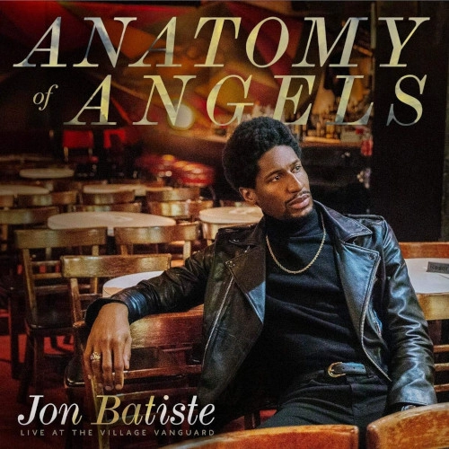 JON BATISTE (JONATHAN BATISTE) / ジョン・バティステ (ジョナサン・バティステ) / ANATOMY OF ANGELS: LIVE AT THE VILLAGE VANGUARD