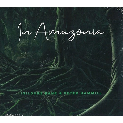 ISILDURS BANE & PETER HAMMILL / イシルドゥルス・バーネ&ピーター・ハミル / IN AMAZONIA (1ST PRESS)