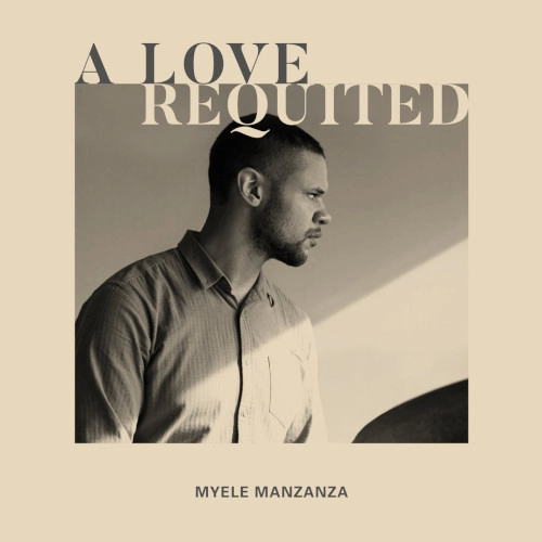 MYELE MANZANZA / マイエレ･マンザンザ / LOVE REQUITED
