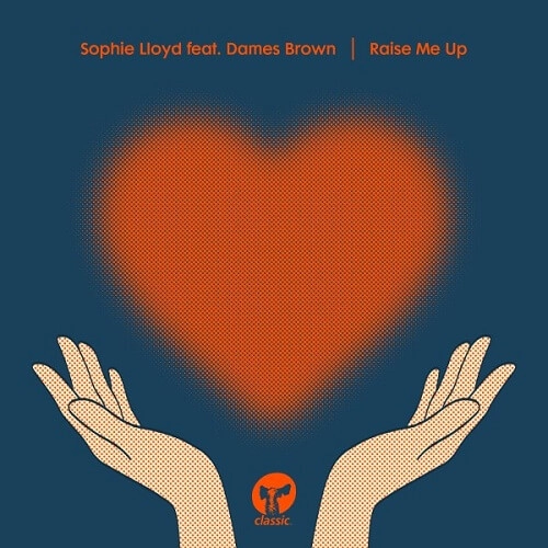 SOPHIE LLOYD / RAISE ME UP FEAT DAMES BROWN