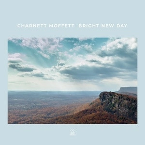 CHARNETT MOFFETT / チャーネット・モフェット / ブライト・ニュー・デイ / Bright New Day