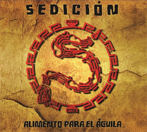 SEDICION / セディシオン / ALIMENTO PARA EL AGUILA