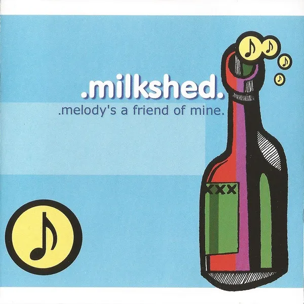 MILKSHED / MELODY'S A FRIEND OF MINE