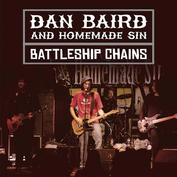 DAN BAIRD AND HOMEMADE SIN / ダン・ベアード&ホームメイド・シン / BATTLESHIP CHAINS