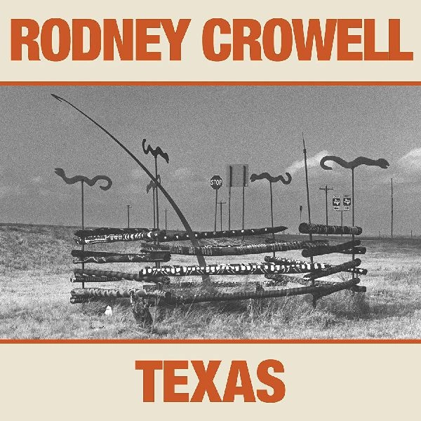 RODNEY CROWELL / ロドニー・クロウェル / TEXAS