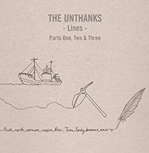 UNTHANKS / LINES - PARTS ONE, TWO AND THREE