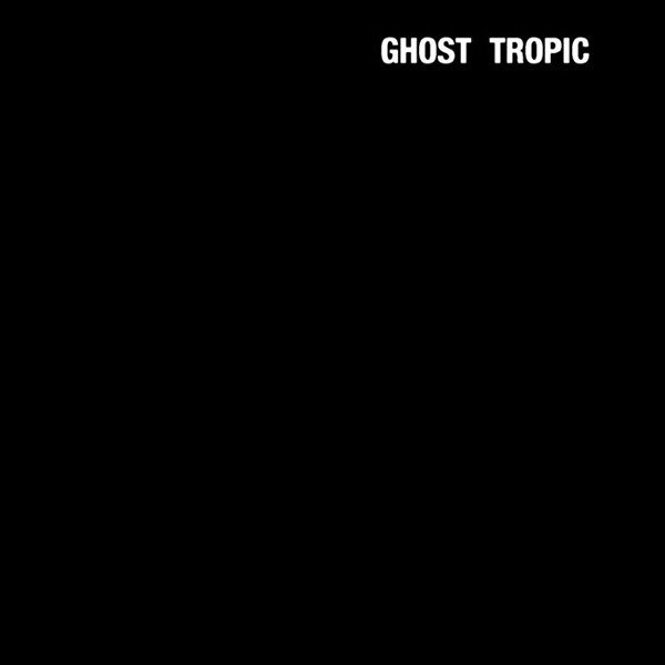 SONGS: OHIA / ソングス・オハイア / GHOST TROPIC