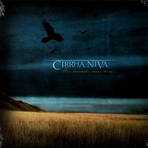 CIRRHA NIVA / FOR MOMENTS NEVER DONE: 180G LIMITED VINYL