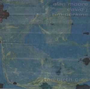 ALAN MOORE / アラン・ムーア / BIRTH CAUL
