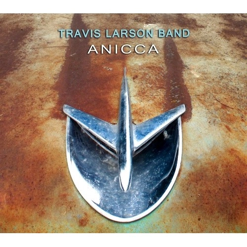 TRAVIS LARSON BAND / ANICCA