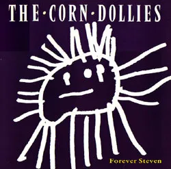 CORN DOLLIES / FOREVER STEVEN