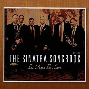 THE SINATRA SONGBOOK / LET THERE BE LOVE