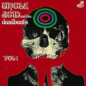 UNCLE ACID & THE DEADBEATS / アンクル・アシッド&ザ・デッドビーツ / VOL. 1