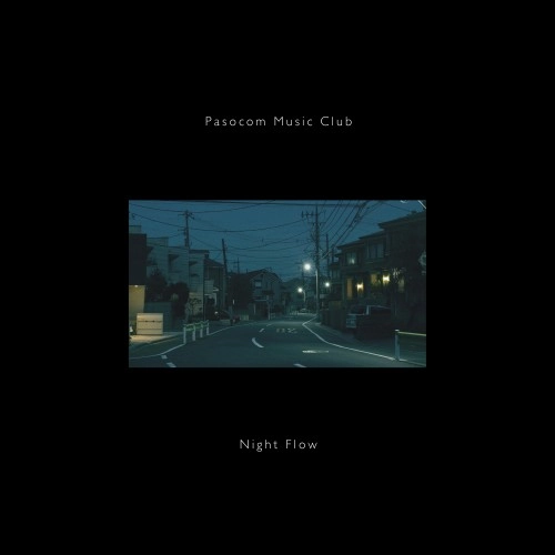 Pasocom Music Club / パソコン音楽クラブ / NIGHT FLOW