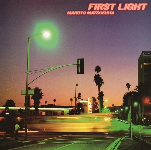 MAKOTO MATSUSHITA / 松下誠 / First Light