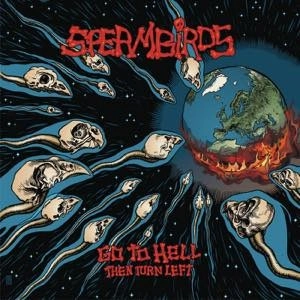 SPERMBIRDS / スパムバーズ / GO TO HELL THEN TURN LEFT (LP)