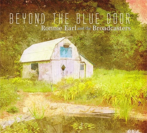 RONNIE EARL AND THE BROADCASTERS / ロニー・アール&ザ・ブロードキャスターズ / ビヨンド･ザ･ブルー･ドア