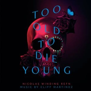 ORIGINAL SOUNDTRACK / オリジナル・サウンドトラック / TOO OLD TO DIE YOUNG
