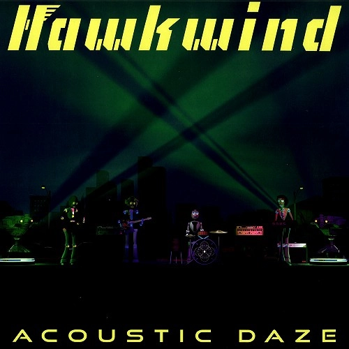 HAWKWIND / ホークウインド / ACOUSTIC DAZE: LIMITED EDITION VINYL