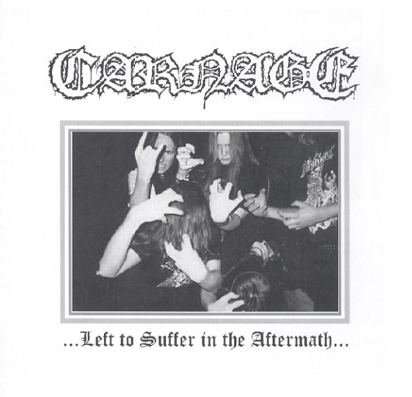 CARNAGE / カーネイジ / LEFT TO SUFFER IN THE AFTERMATH