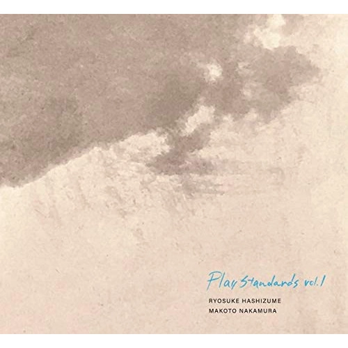 RYOSUKE HASHIZUME / 橋爪亮督 / プレイ・スタンダーズVOL.1  / Play standards vol.1