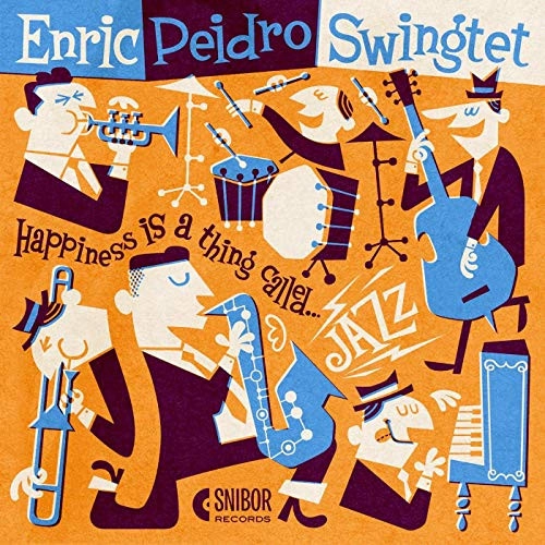 ENRIC PEIDRO / エンリク・ペイドロ / HAPPINESS IS A THING CALLED JAZZ