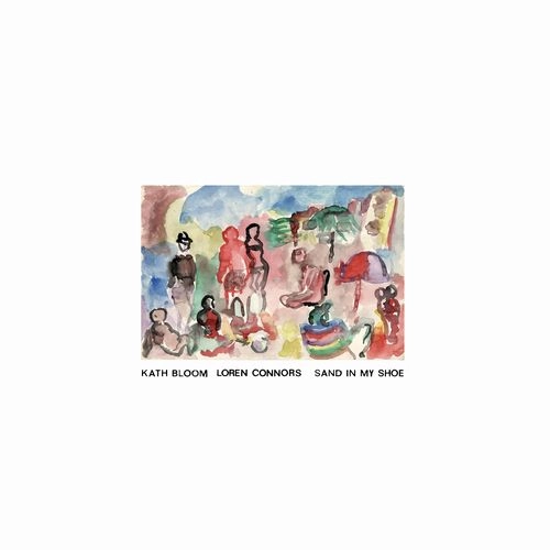 KATH BLOOM & LOREN CONNORS / ケイス・ブルーム・アンド・ローレン・コナーズ / SAND IN MY SHOE (BLACK VINYL)