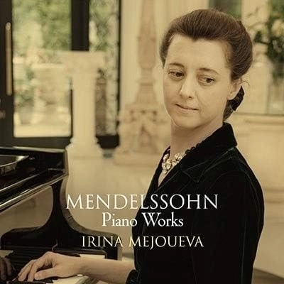 IRINA MEJOUEVA / イリーナ・メジューエワ / メンデルスゾーン作品集