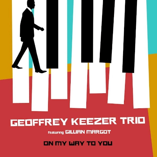 GEOFFREY KEEZER / ジェフ・キーザー / ON MY WAY TO YOU