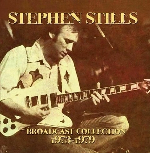 STEPHEN STILLS / スティーヴン・スティルス / BROADCAST COLLECTION 1973-1979