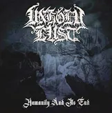 UNHOLY LUST / HUMANITY AND ITS END