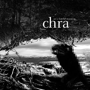 CHRA / ON A FATEFUL MORNING