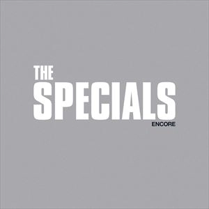 SPECIALS / ENCORE