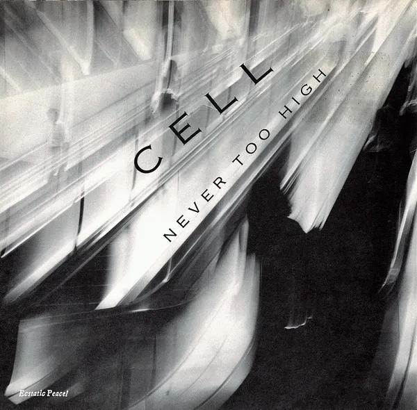 CELL / NEVER TOO HIGH