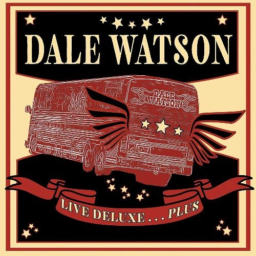 DALE WATSON / デイル・ワトソン / LIVE DELUXE...PLUS (2CD)