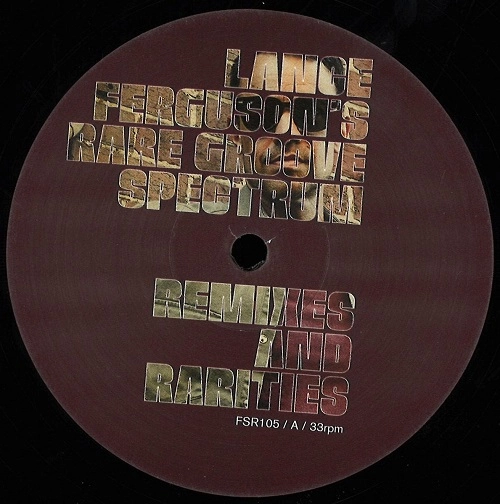 LANCE FERGUSON / ランス・ファーガソン / RARE GROOVE SPECTRUM - REMIXES AND RARITIES