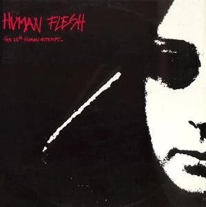 HUMAN FLESH / ヒューマン・フレッシュ / 35TH HUMAN ATTEMPT